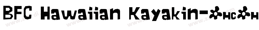 BFC Hawaiian Kayakin字体转换 BFC Hawaiian Kayakin字体转换